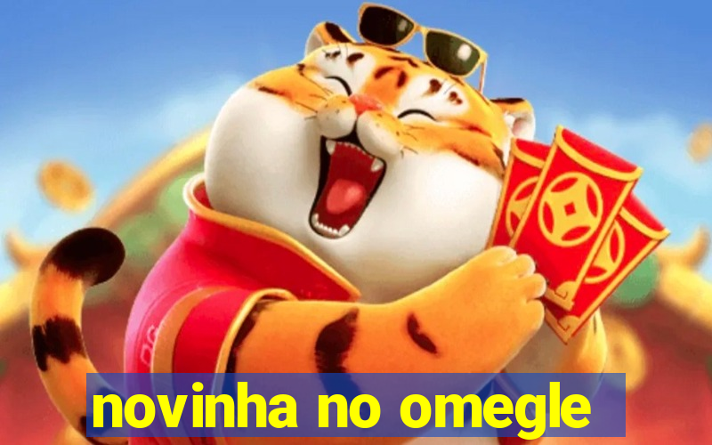 novinha no omegle